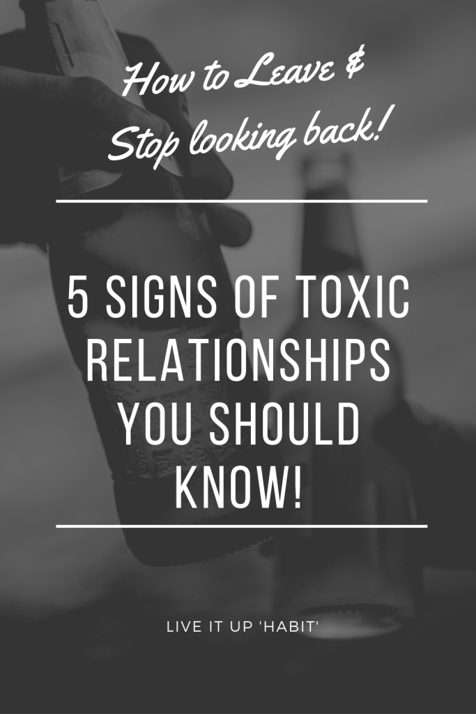 5 signs of toxic relationships
You should know! | How to Leave & Stop looking back!
